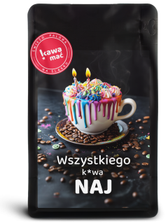 Wszystkiego k*wa NAJ