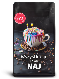 Wszystkiego k*wa NAJ